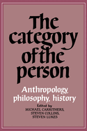 The Category of the Person: Anthropology, Philosophy, History