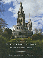 The Cathedral of St Fin Barre at Cork: William Burges in Ireland