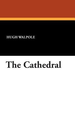 The Cathedral - Walpole, Hugh