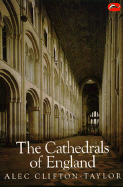 The Cathedrals of England - Clifton, Taylor Alec, and Clifton-Taylor, Alec, and Clifton-Taylor, Alex