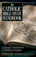 The Catholic Bible Study Handbook: A Popular Introduction to Studying Scripture