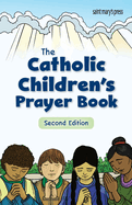 The Catholic Children's Prayer Book: 2nd Edition