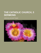 The Catholic Church, 5 Sermons