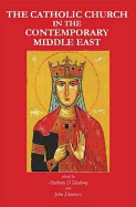 The Catholic Church in the Contemporary Middle East: Studies for the Synod for the Middle East