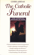 The Catholic Funeral: The Church's Ministry of Hope