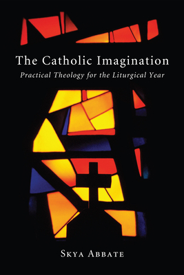 The Catholic Imagination - Abbate, Skya