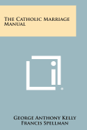 The Catholic Marriage Manual