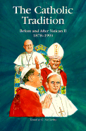 The Catholic Tradition: Before and After Vatican II, 1878-1993