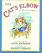 The Cat's Elbow and Other Secret Languages - Schwartz, Alvin, and Zemach, Margot (Photographer)