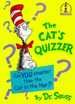 The Cat's Quizzer: Are You Smarter Than the Cat in the Hat? - Dr Seuss