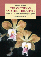 The Cattleyas and Their Relatives: Volume VI: The South American "Encyclia" Species