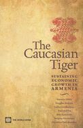 The Caucasian Tiger: Sustaining Economic Growth in Armenia