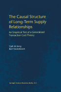 The Causal Structure of Long-Term Supply Relationships: An Empirical Test of a Generalized Transaction Cost Theory