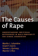 The Causes of Rape: Understanding Individual Differences in Male Propensity for Sexual Aggression