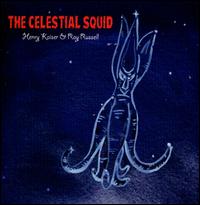 The Celestial Squid - Henry Kaiser/Ray Russell