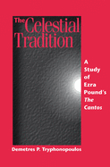 The Celestial Tradition: A Study of Ezra Pound (Tm)S the Cantos