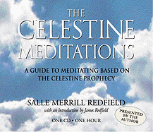 The Celestine Meditations: A Guide to Meditation Based on the Celestine Prophecy