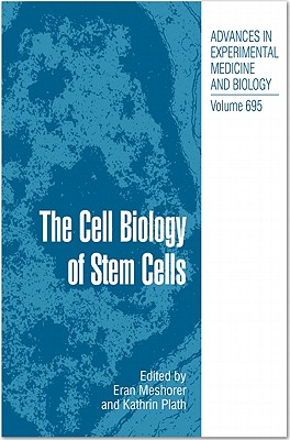 The Cell Biology of Stem Cells - Meshorer, Eran (Editor), and Plath, Kathrin (Editor)