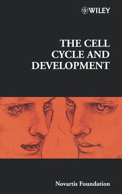 The Cell Cycle and Development - Bock, Gregory R. (Editor), and Cardew, Gail (Editor), and Goode, Jamie A. (Editor)