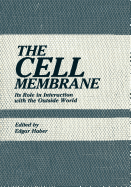 The Cell Membrane: Its Role in Interaction with the Outside World