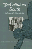 The Celluloid South: Hollywood and the Southern Myth