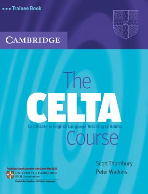 The Celta Course Trainee Book - Thornbury, Scott, and Watkins, Peter