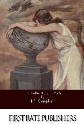 The Celtic Dragon Myth - Campbell, J F