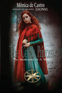 The Celtic Princess: The Awakening Of A Warrior