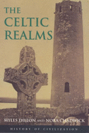 The Celtic Realms - Dillon, Myles, and Chadwick, Nora K.