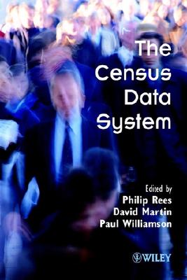 The Census Data System - Rees, Philip (Editor), and Martin, David (Editor), and Williamson, Paul (Editor)