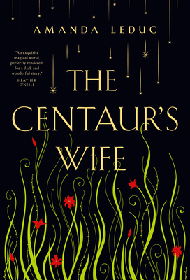 The Centaur's Wife - Leduc, Amanda