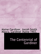 The Centennial of Gardiner