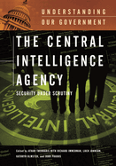 The Central Intelligence Agency: Security Under Scrutiny