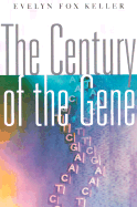 The Century of the Gene - Keller, Evelyn Fox