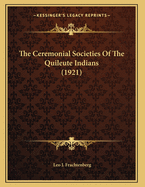 The Ceremonial Societies Of The Quileute Indians (1921)