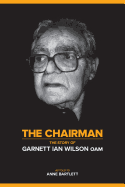 The Chairman: The Story of Garnett Ian Wilson