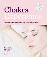 The Chakra Experience: Your Complete Chakra Workshop in a Book