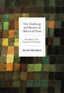 The Challenge and Burden of Historical Time: Socialism in the Twenty-First Century