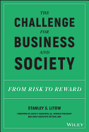 The Challenge for Business and Society: From Risk to Reward