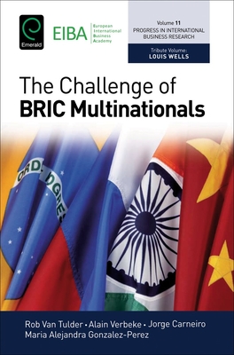 The Challenge of Bric Multinationals - Van Tulder, Rob (Editor), and Verbeke, Alain (Editor), and Carneiro, Jorge (Editor)