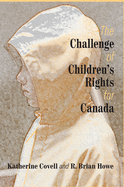 The Challenge of Children's Rights for Canada: Studies in Childhood and Family in Canada