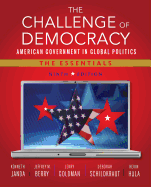 The Challenge of Democracy: American Government in Global Politics, the Essentials (Book Only)