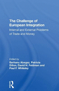 The Challenge Of European Integration: Internal And External Problems Of Trade And Money