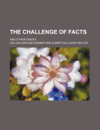 The Challenge of Facts; And Other Essays