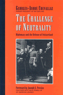 The Challenge of Neutrality: Diplomacy and the Defense of Switzerland