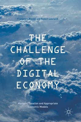 The Challenge of the Digital Economy: Markets, Taxation and Appropriate Economic Models - Museo Archeologico Di Firenze (Editor), and Leonardi, Robert (Editor)