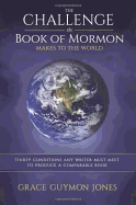 The Challenge the Book of Mormon Makes to the World: Thirty Conditions Any Writer Must Meet to Produce a Comparable Book