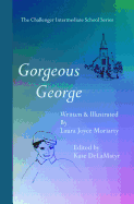 The Challenger Intermediate School Series: Gorgeous George