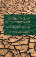 The Challenges of Ethno-Nationalism: Case Studies in Identity Politics