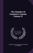 The Chamber Of Commerce Journal, Volume 27
